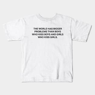 The World Has Bigger Problems Kids T-Shirt